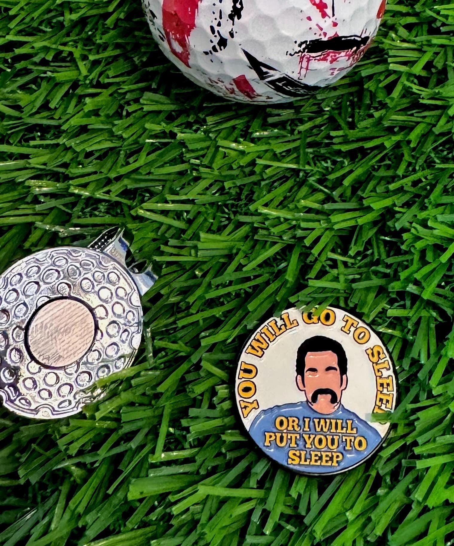 You will go to sleep - Golf Ball Marker